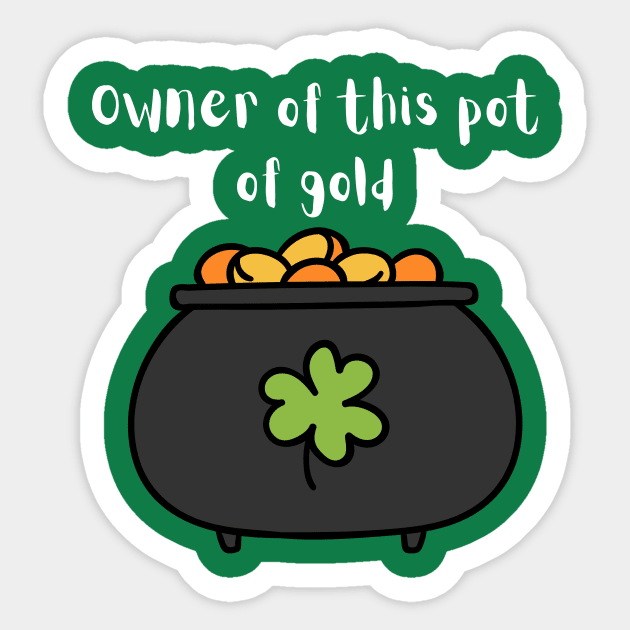 Pot of gold owner! Sticker by DreamingWhimsy